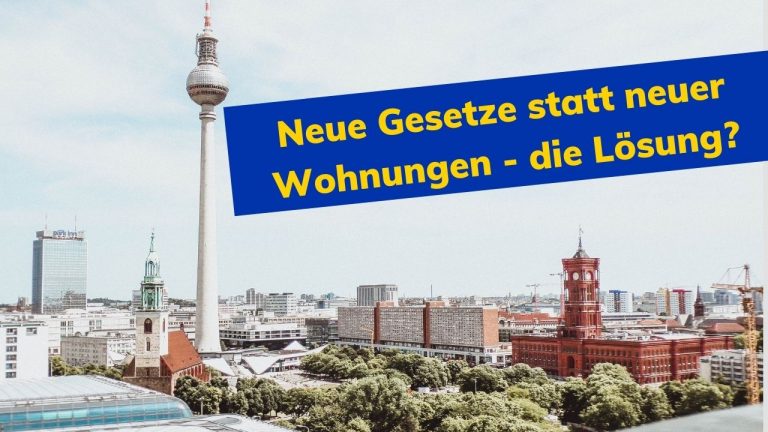 Immobilienmakler Berlin - neue Gesetzte statt Wohnraum?